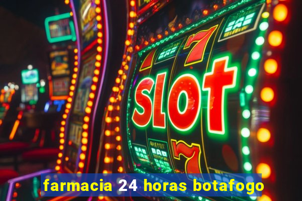 farmacia 24 horas botafogo